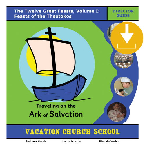 Director Content: Twelve Great Feasts VCS 1 -  Ark of Salvation - PDF
