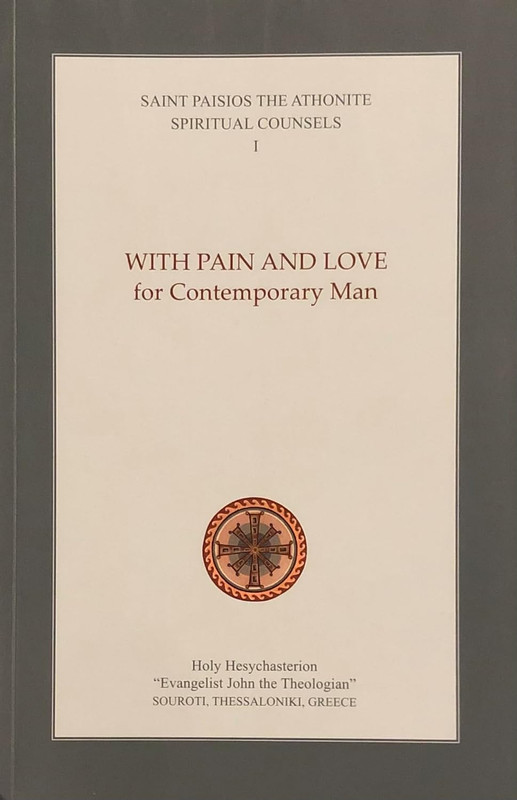 Spiritual Counsels I: With Pain and Love for Contemporary Man