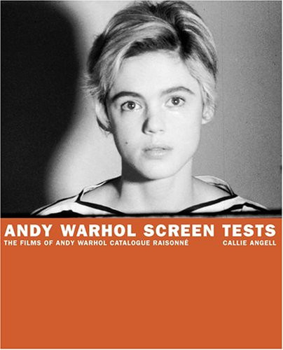 The Films of Andy Warhol Catalogue Raisonné vol 1: Screen Tests The Films of Andy Warhol Catalogue Raisonné vol 1: Screen Tests