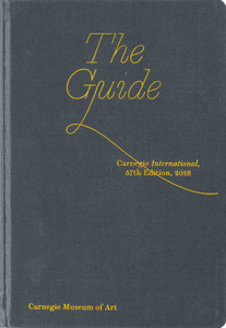The Guide enriches the experience of the Carnegie International, 57th Edition, 2018, providing information about Carnegie Museum of Art, the history of the International, and the artists and works featured in this year’s exhibition. The Guide enriches the experience of the Carnegie International, 57th Edition, 2018, providing information about Carnegie Museum of Art, the history of the International, and the artists and works featured in this year’s exhibition.