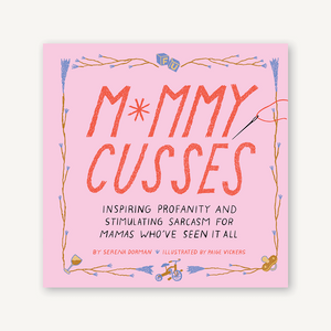Mommy Cusses Mommy Cusses