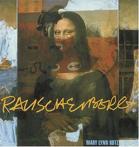 Rauschenberg: Art and Life Rauschenberg: Art and Life