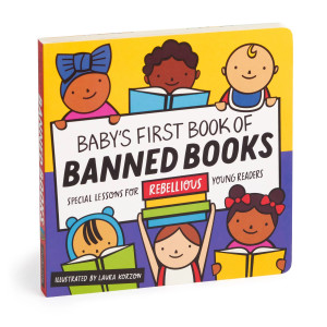 Baby's First Book of Banned Books Baby's First Book of Banned Books