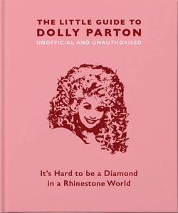 The Little Guide to Dolly Parton The Little Guide to Dolly Parton