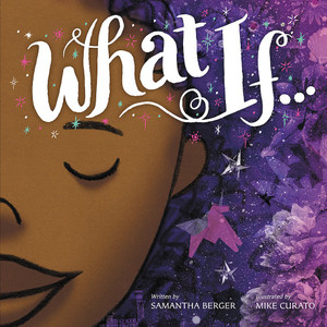 What if? by Samantha Berger What if? by Samantha Berger