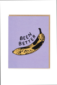 Lilac card with an illustration of a bruised banana, text in black says Been Better. Lilac card with an illustration of a bruised banana, text in black says Been Better.