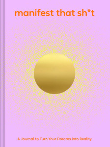 Pink book cover, centered golden circle, sparkles of gold, orange text: Manifest that shit, a journal to turn your dreams into reality Pink book cover, centered golden circle, sparkles of gold, orange text: Manifest that shit, a journal to turn your dreams into reality