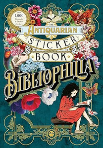 The Antiquarian Sticker Book: Bibliophilia: Over 1,000 Exquisite & Erudite Stickers