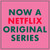 Gray and red text, "Now a Netflix original series" on pink background
