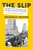 Yellow book cover, with a black and white photo of people on the street, title text: The Slip: The New York City Street That Changed American Art Forever Yellow book cover, with a black and white photo of people on the street, title text: The Slip: The New York City Street That Changed American Art Forever