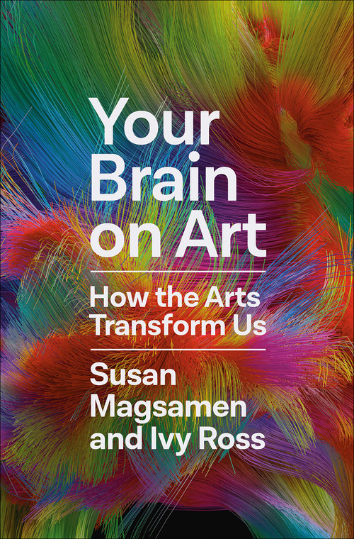 White text on a colorful background. Text: Your brain on art, how the arts transform us.