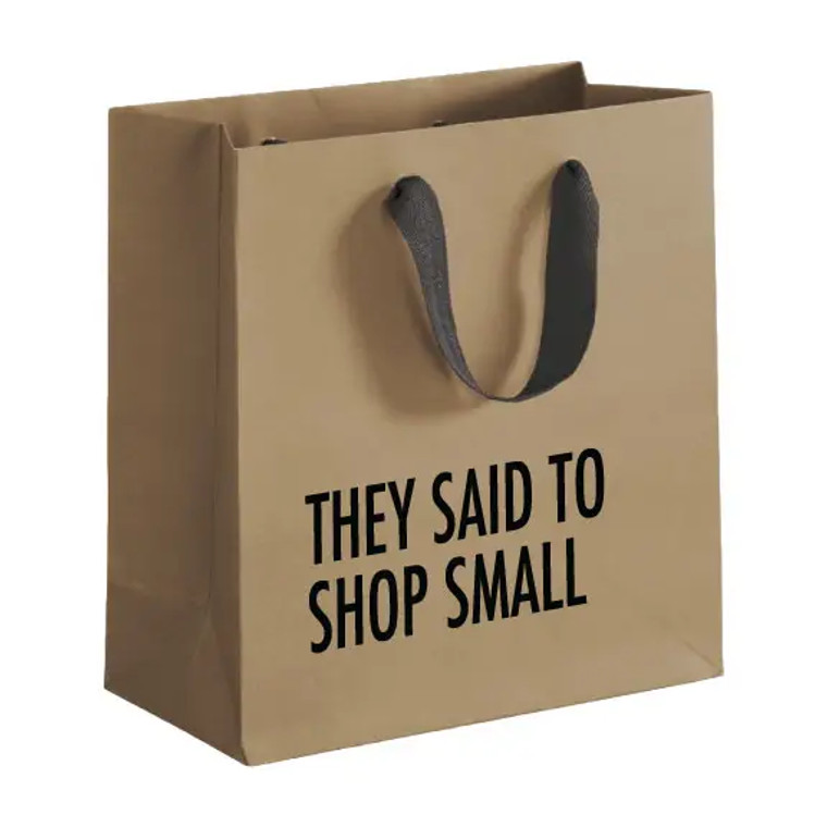 Kraft bag with black handles, text: They Said to Shop Small