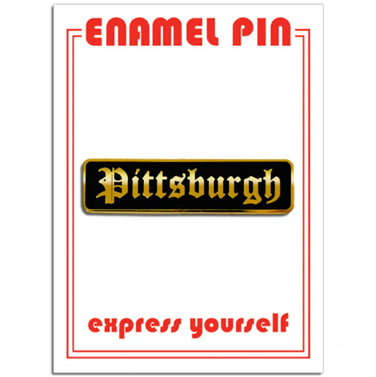 Black and gold Pittsburgh pin in Old English font.