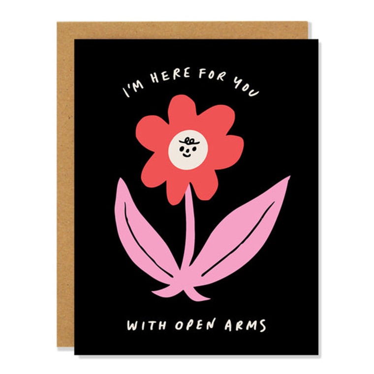 Black notecard, illustration of a pink and red flower, text in white "i'm here for you with open arms"