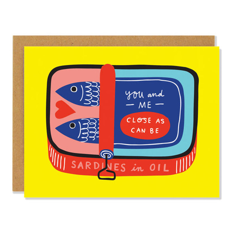 Yellow notecard, illustration of sardines in a tin can, text in white "you and me close as can be"