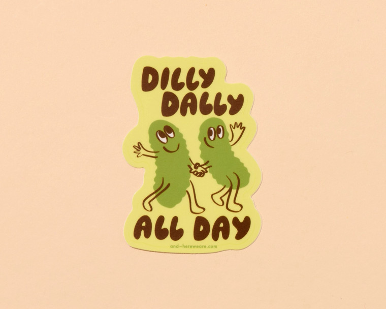 Dilly Dally All Day Pickle Sticker