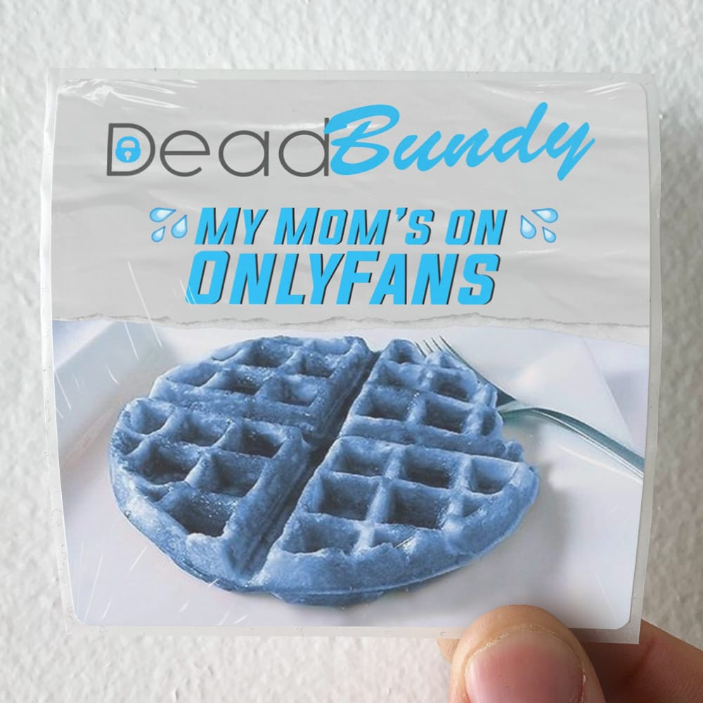 Dead Bundy My Moms On Onlyfans Album Cover Sticker(02)