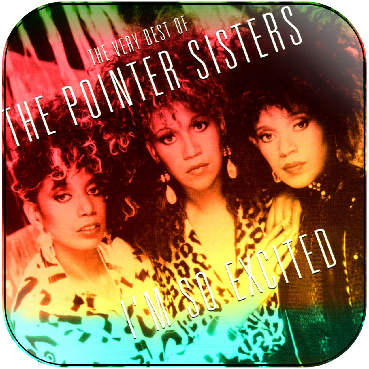 The Pointer Sisters Im So Excited The Very Best Of The Pointer Sisters ...