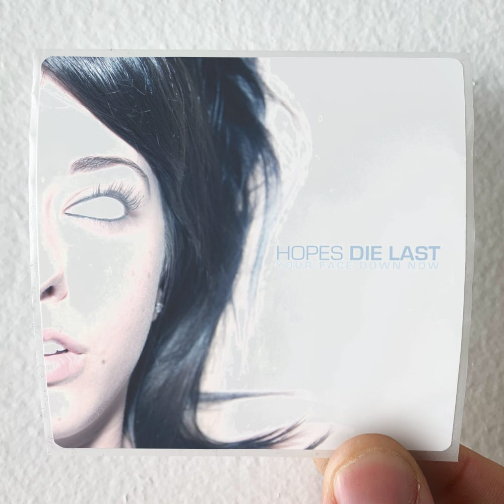 Hopes Die Last Your Face Down Now Album Cover Sticker