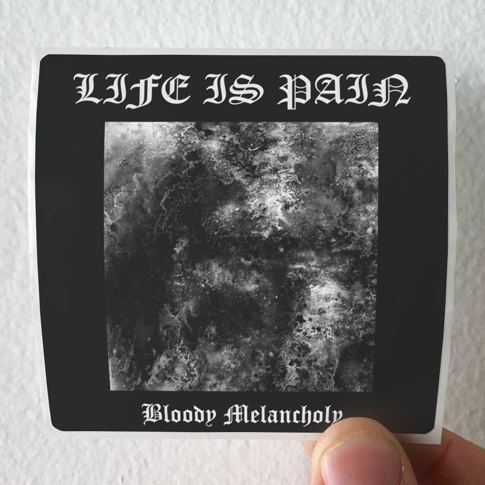Life is Pain Bloody Melancholy Album Cover Sticker