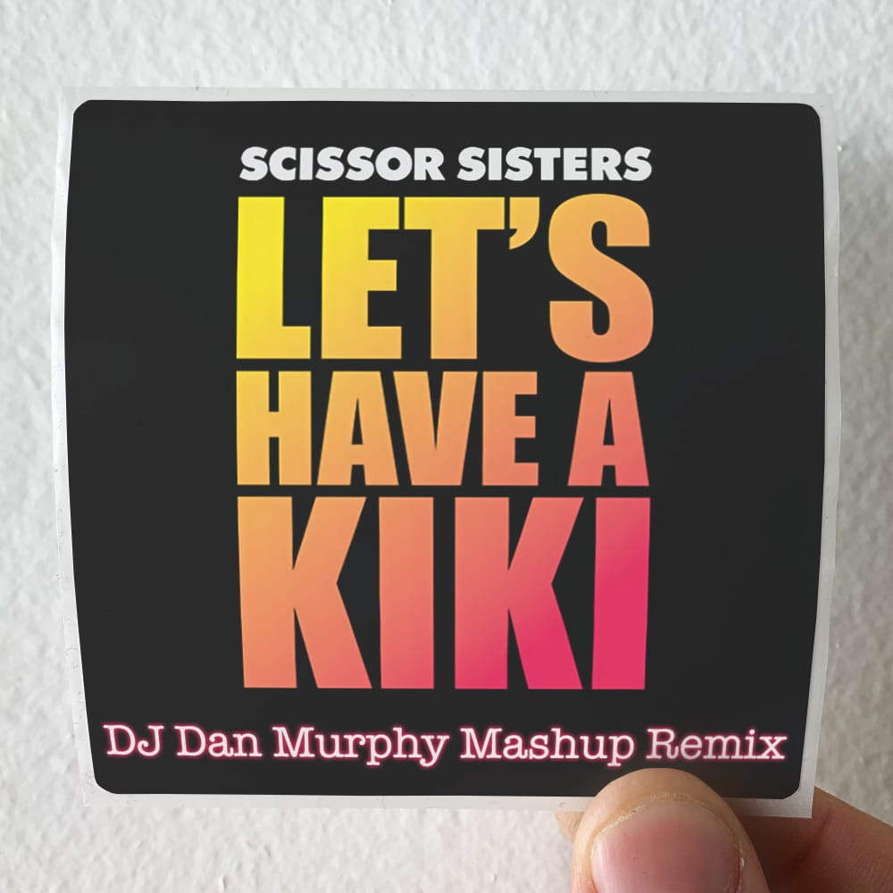 Scissor Sisters Lets Have A Kiki Remixes Album Cover Sticker