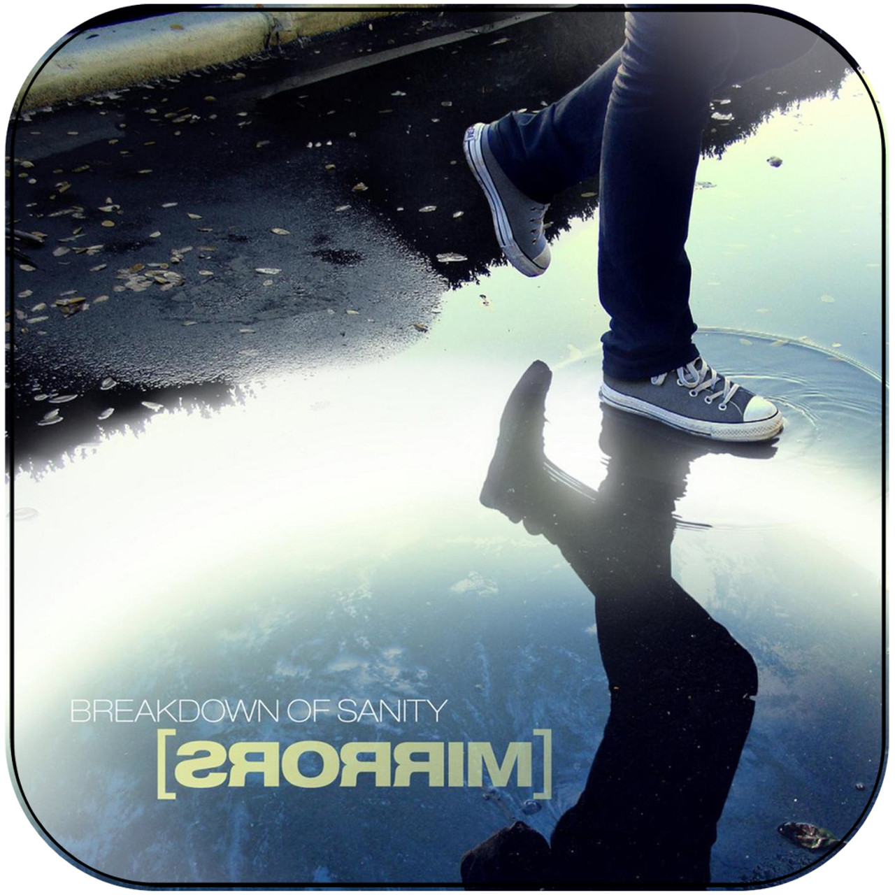 BREAKDOWN OF SANITY [MIRRORS]