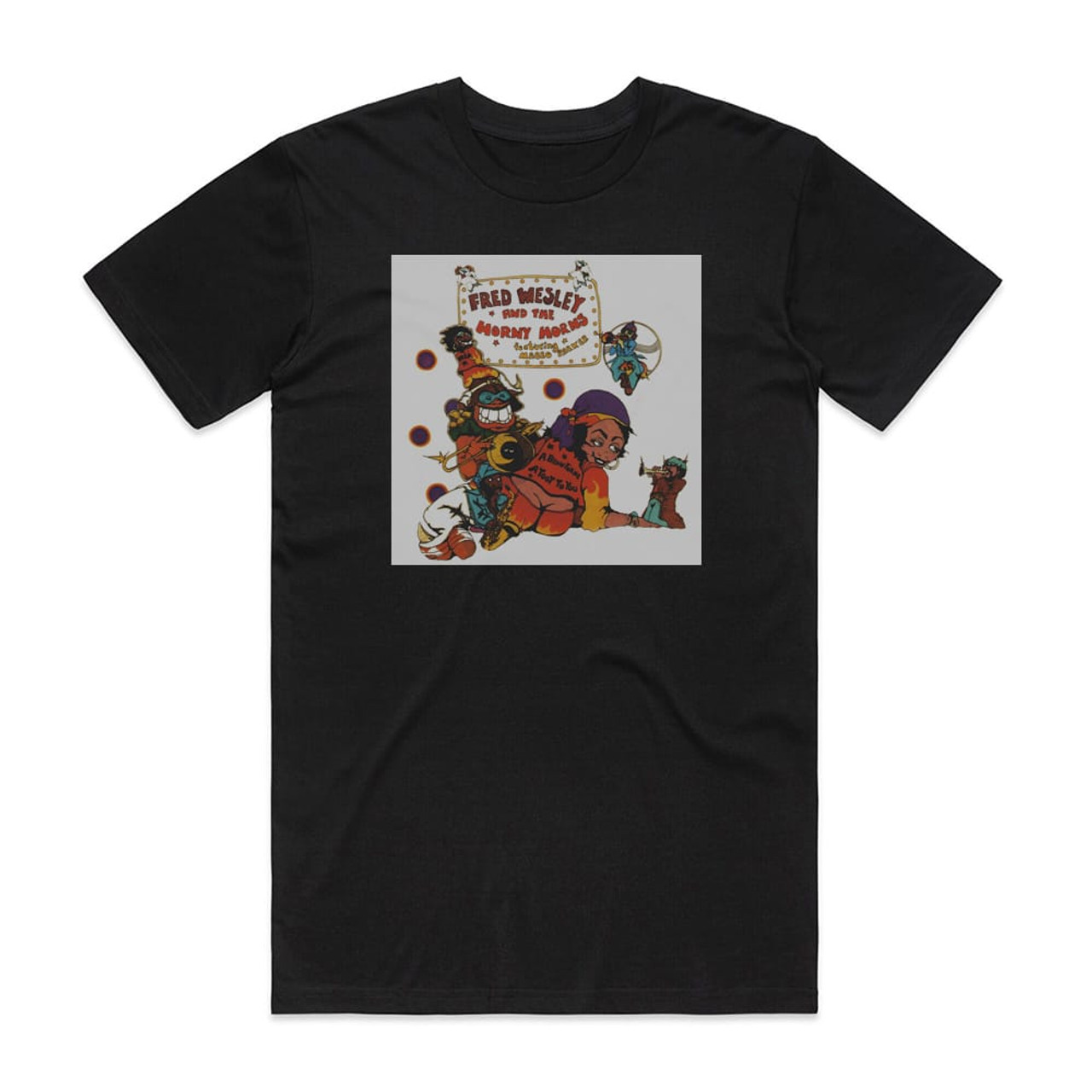 Fred Wesley and The Horny Horns A Blow For Me A Toot To You Album Cover  T-Shirt Black