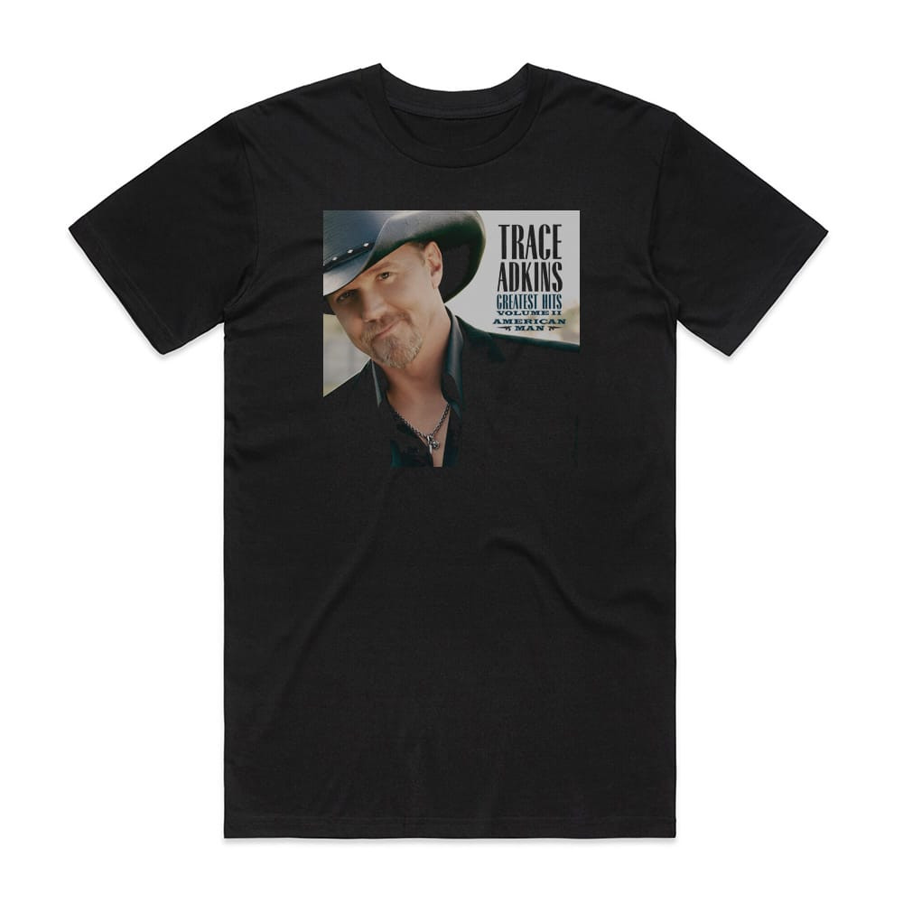 Trace Adkins Greatest Hits Volume Ii American Man Album Cover T