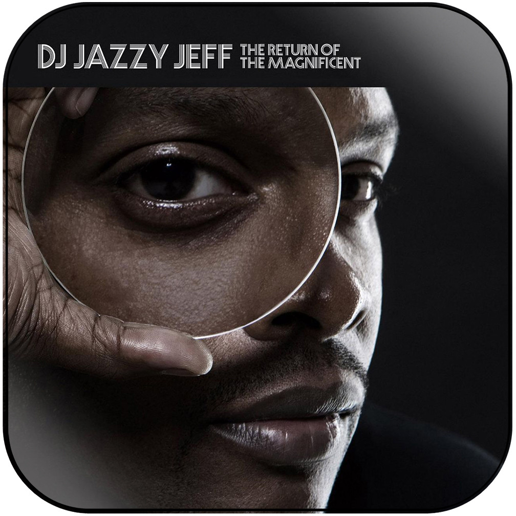 DJ Jazzy Jeff The Return Of The Magnificent Album Cover Sticker