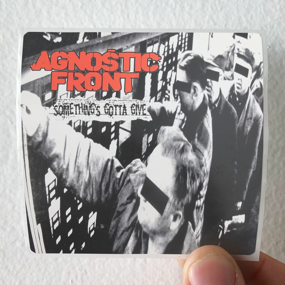 Agnostic Front Somethings Gotta Give Album Cover Sticker