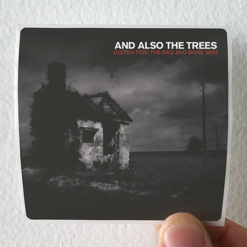And Also The Trees Listen For The Rag And Bone Man Album And Also The Trees Listen For The Rag And Bone Man Album