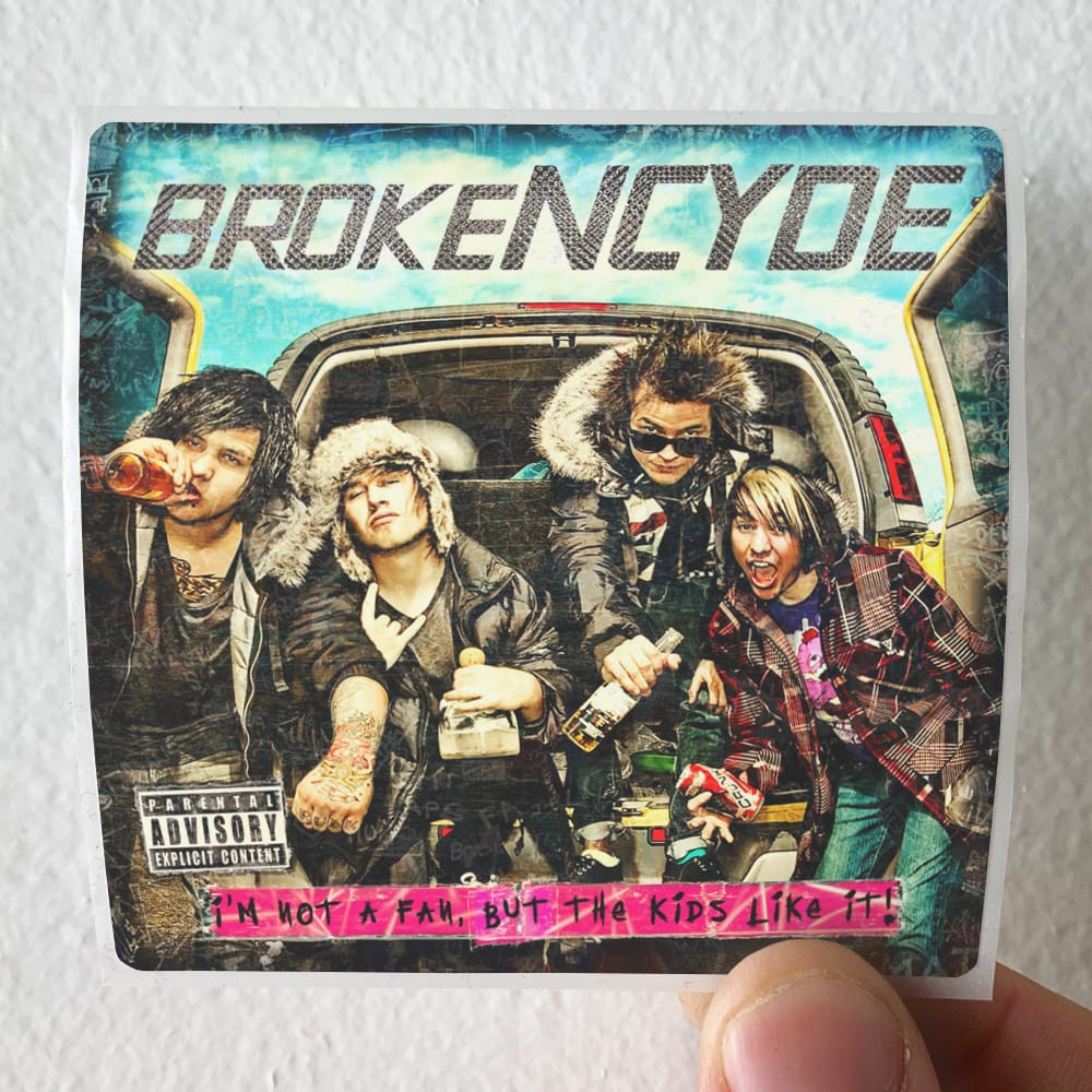 brokeNCYDE Im Not A Fan But The Kids Like It Album Cover Sticker