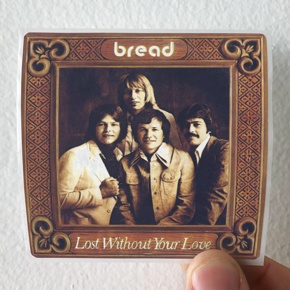 Bread Lost Without Your Love Album Cover Sticker