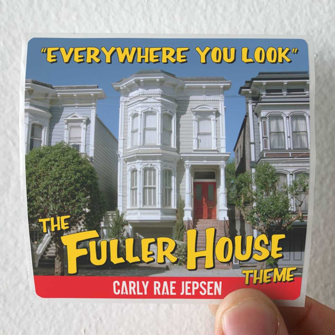 Carly Rae Jepsen Everywhere You Look The Fuller House Theme Album Cover  Sticker
