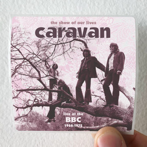 Caravan-The-Show-Of-Our-Lives-Live-At-The-Bbc-1968-1975-Album-Cover-Sticker