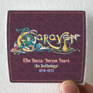 Caravan-The-Decca-Deram-Years-An-Anthology-1970-1975-Album-Cover-Sticker Caravan-The-Decca-Deram-Years-An-Anthology-1970-1975-Album-Cover-Sticker