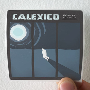 Calexico-Edge-Of-The-Sun-Album-Cover-Sticker