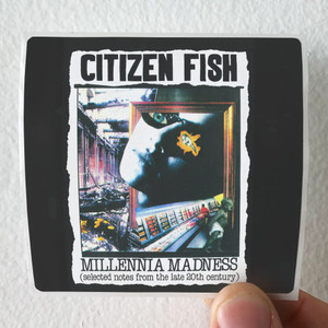 Citizen-Fish-Millennia-Madness-Album-Cover-Sticker Citizen-Fish-Millennia-Madness-Album-Cover-Sticker