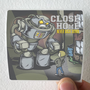 Close-to-Home-Never-Back-Down-Album-Cover-Sticker