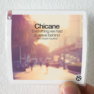 Chicane-Everything-We-Had-To-Leave-Behind-2-Album-Cover-Sticker