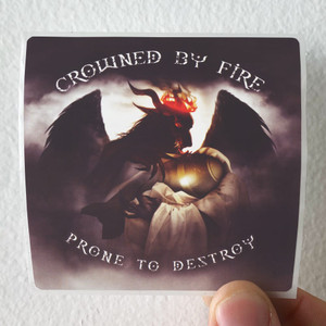 Crowned-by-Fire-Prone-To-Destroy-Album-Cover-Sticker Crowned-by-Fire-Prone-To-Destroy-Album-Cover-Sticker