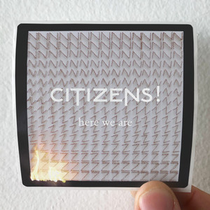 Citizens-Here-We-Are-Album-Cover-Sticker Citizens-Here-We-Are-Album-Cover-Sticker