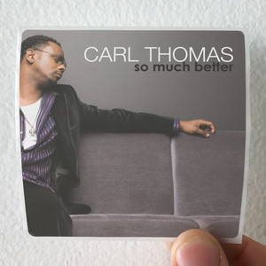 Carl-Thomas-So-Much-Better-Album-Cover-Sticker Carl-Thomas-So-Much-Better-Album-Cover-Sticker