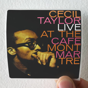 Cecil-Taylor-Live-At-The-Cafe-Montmartre-Album-Cover-Sticker Cecil-Taylor-Live-At-The-Cafe-Montmartre-Album-Cover-Sticker