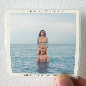 Circa-Waves-Whats-It-Like-Over-There-Album-Cover-Sticker Circa-Waves-Whats-It-Like-Over-There-Album-Cover-Sticker