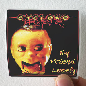 Cyclone-Temple-My-Friend-Lonely-Album-Cover-Sticker