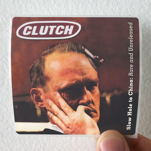 Clutch-Slow-Hole-To-China-Rare-And-Rereleased-Album-Cover-Sticker Clutch-Slow-Hole-To-China-Rare-And-Rereleased-Album-Cover-Sticker