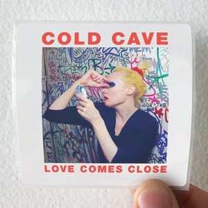 Cold-Cave-Love-Comes-Close-Album-Cover-Sticker