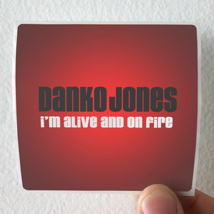 Danko-Jones-Im-Alive-And-On-Fire-2-Album-Cover-Sticker Danko-Jones-Im-Alive-And-On-Fire-2-Album-Cover-Sticker