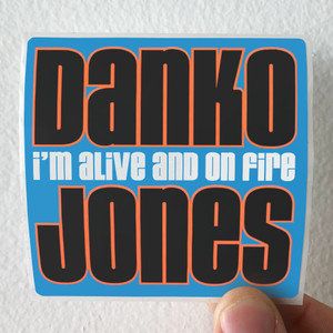 Danko-Jones-Im-Alive-And-On-Fire-1-Album-Cover-Sticker Danko-Jones-Im-Alive-And-On-Fire-1-Album-Cover-Sticker